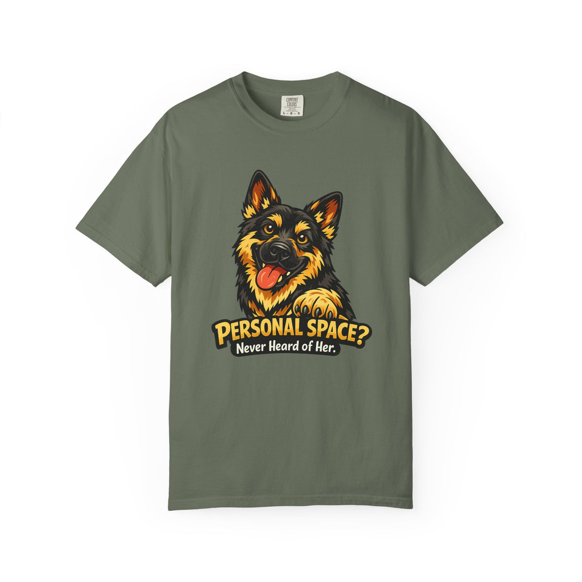 Personal Space? Never Heard of Her T-Shirt | Funny German Shepherd Shirt