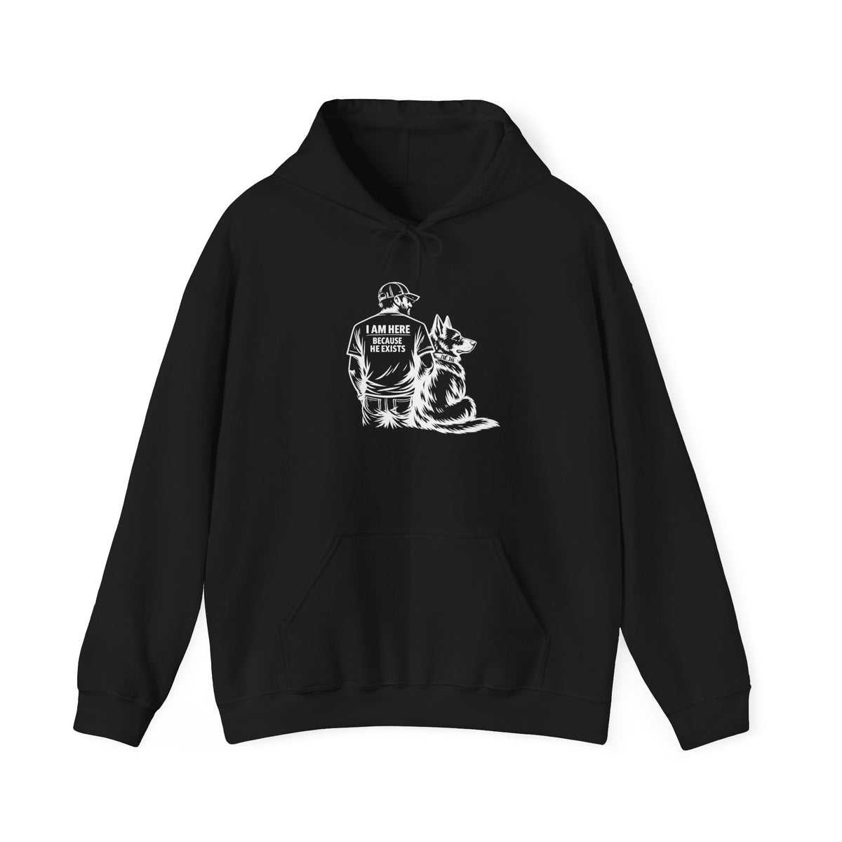 I Am Here Because He Exists German Shepherd Hoodie