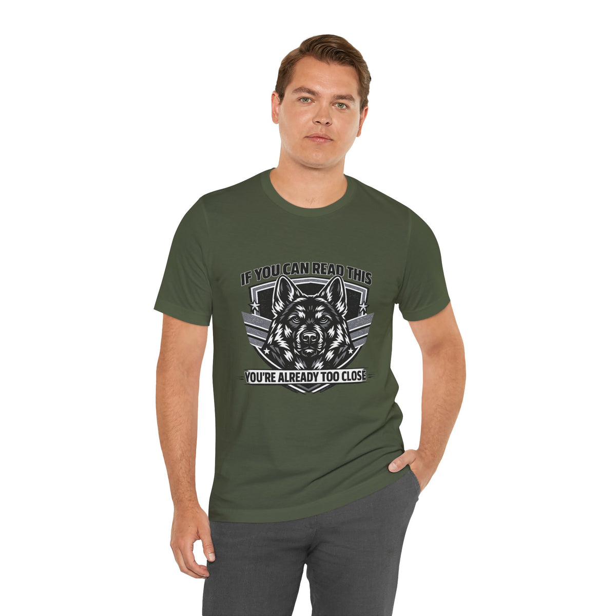 Funny German Shepherd T-Shirt | If You Can Read This You're Already Too Close