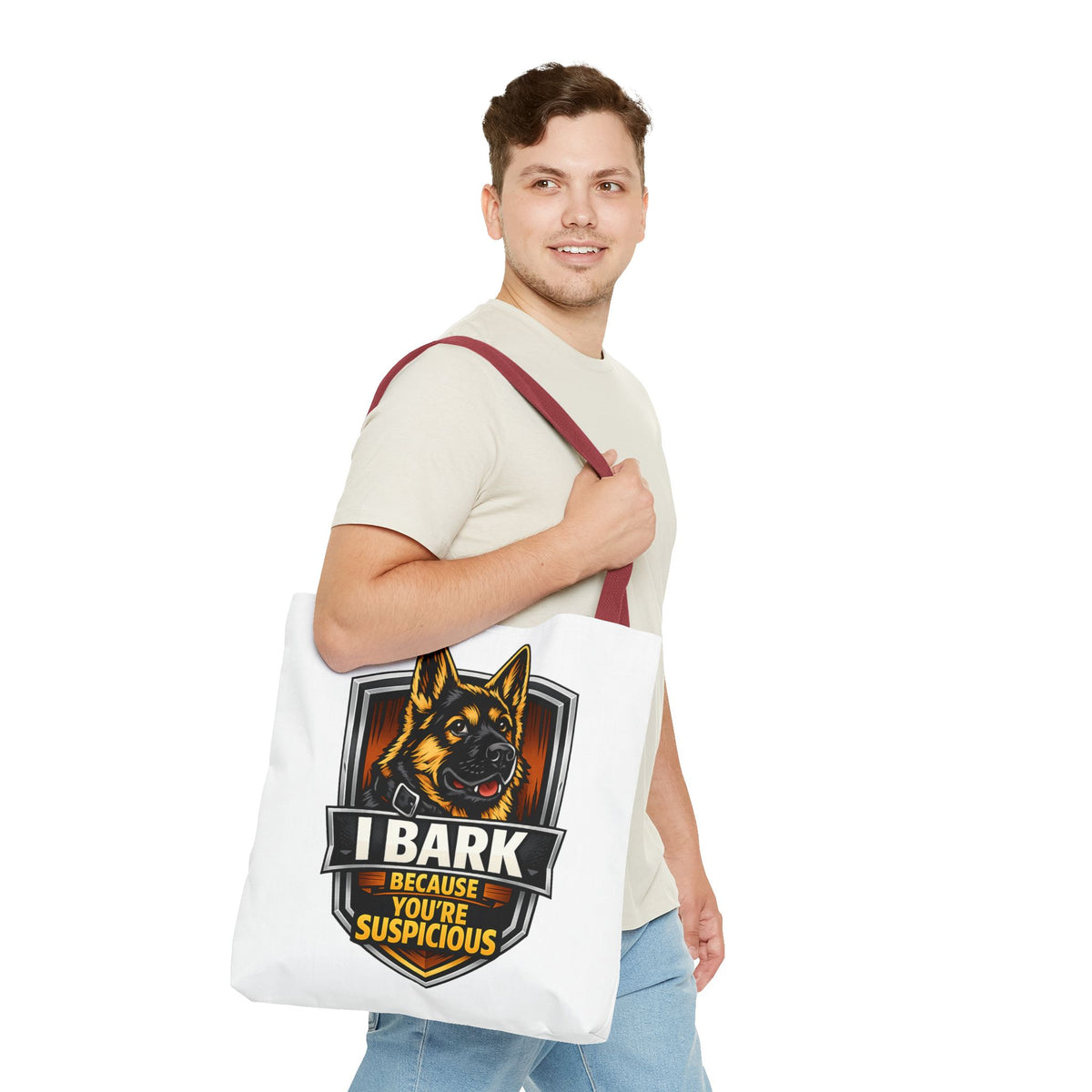 I Bark Because You're Suspicious German Shepherd Tote Bag