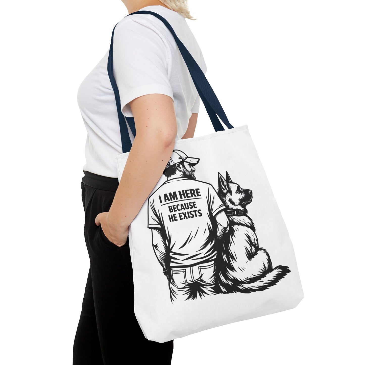Dog Lover Tote Bag — "I Am Here Because He Exists" German Shepherd Gift