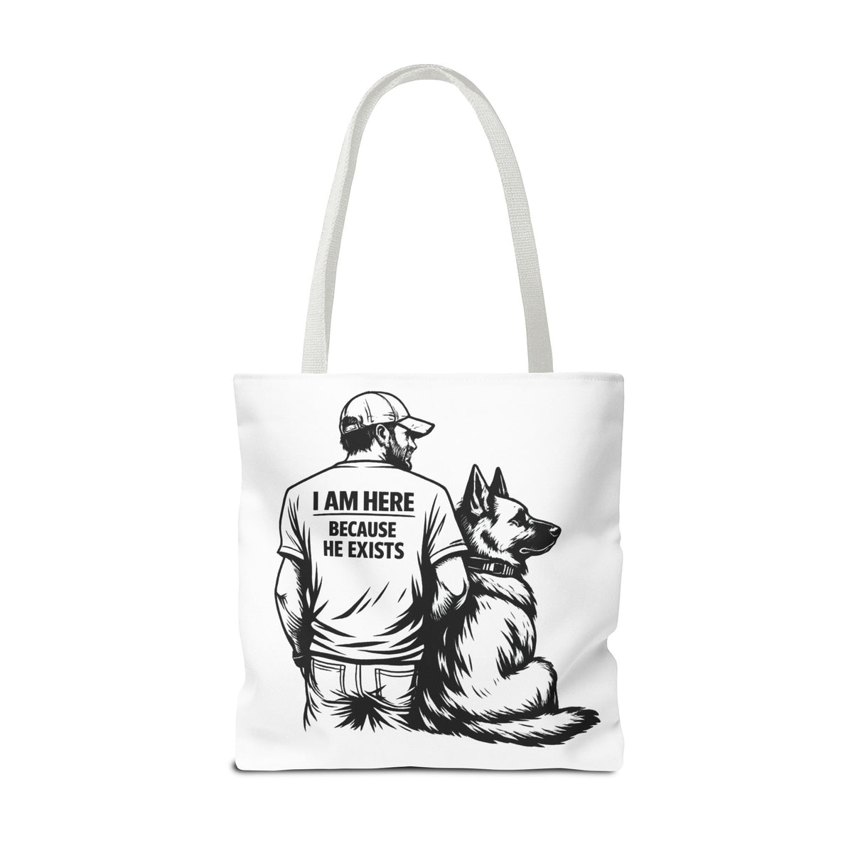 I Am Here Because He Exists German Shepherd Tote Bag