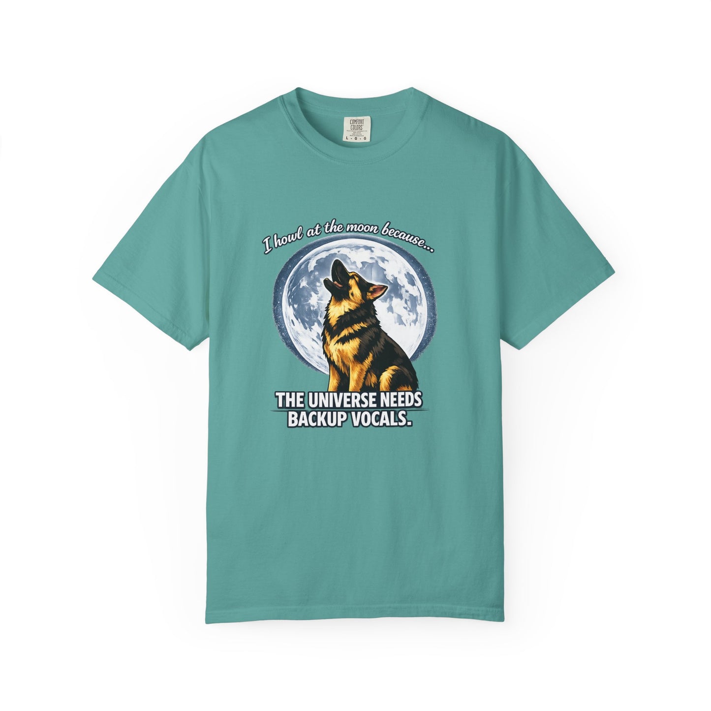 Howl at the Moon Dog T-Shirt | The Universe Needs Backup Vocals