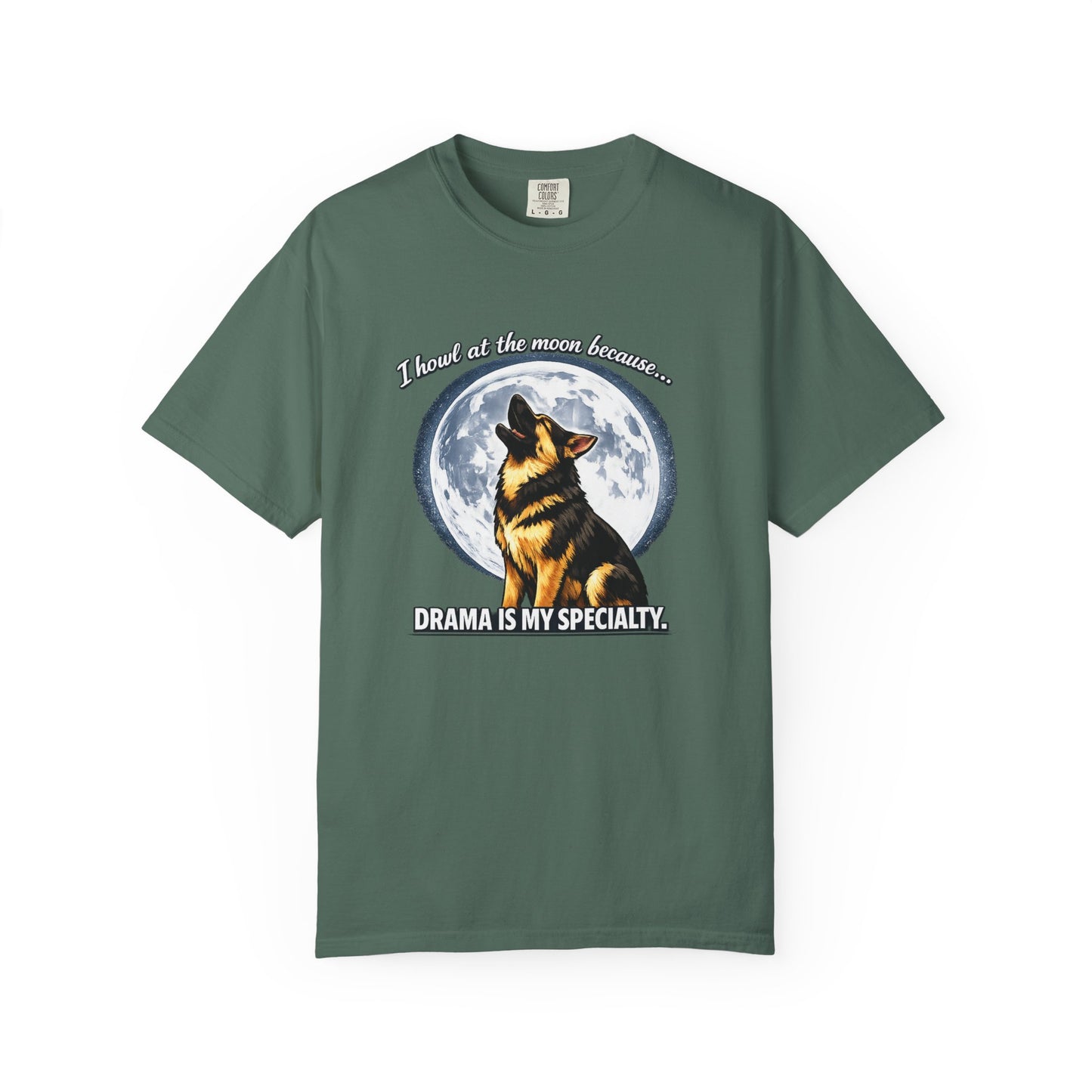 Howl at the Moon German Shepherd T-Shirt | Drama's My Specialty