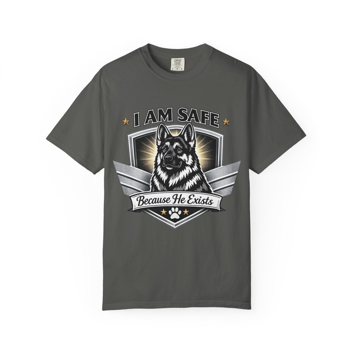 I Am Safe Because He Exists German Shepherd T-Shirt