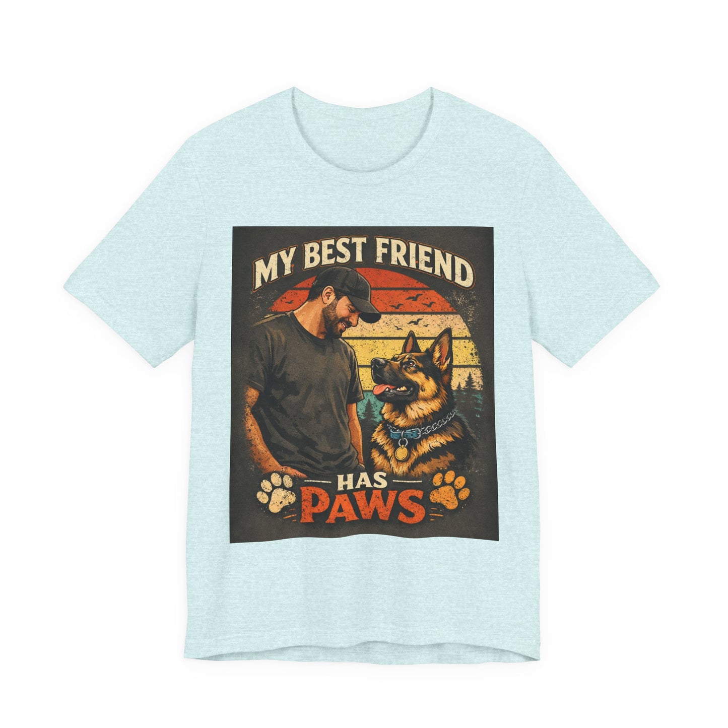 My Best Friend Has Paws T-Shirt | German Shepherd Dog Tee