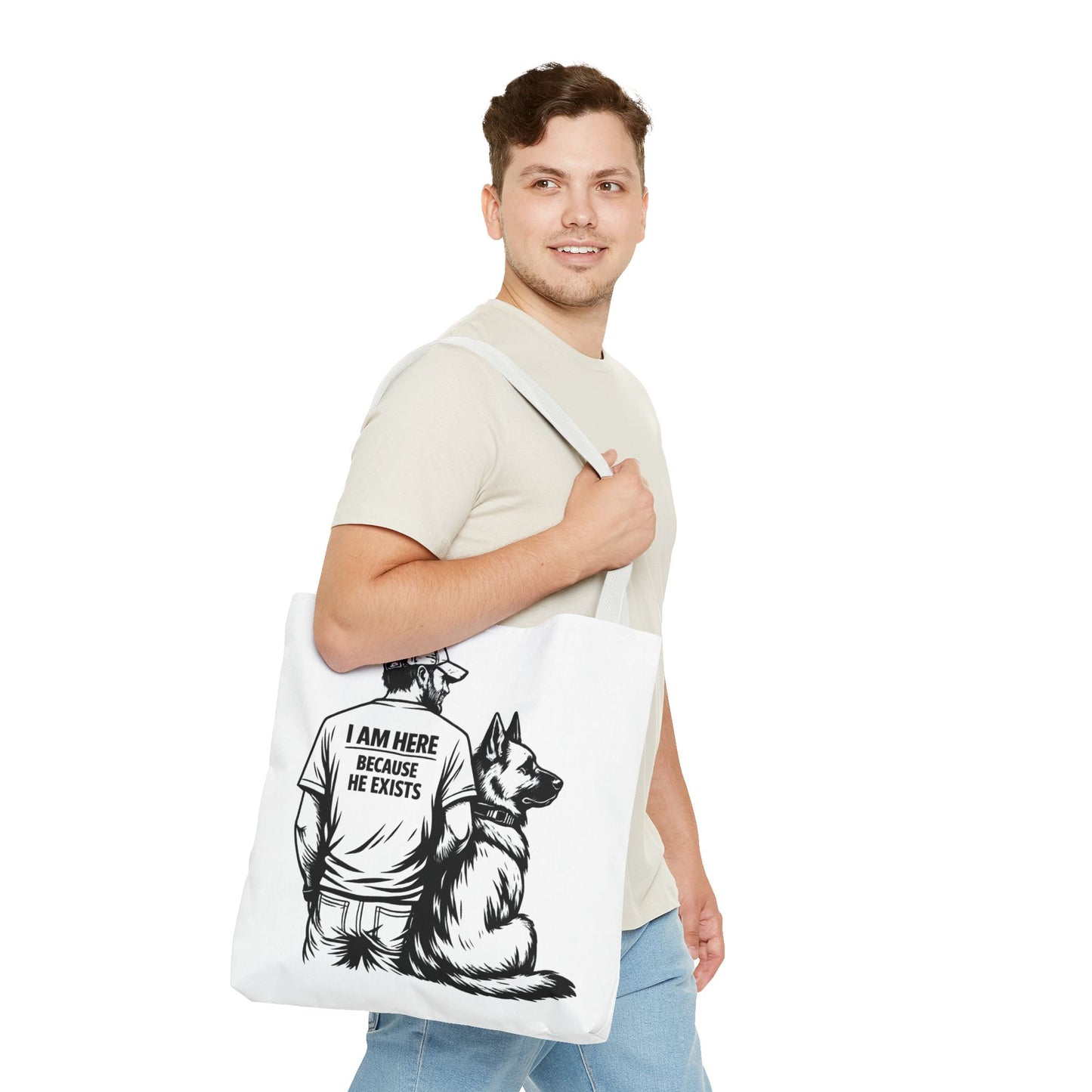 Dog Lover Tote Bag — "I Am Here Because He Exists" German Shepherd Gift