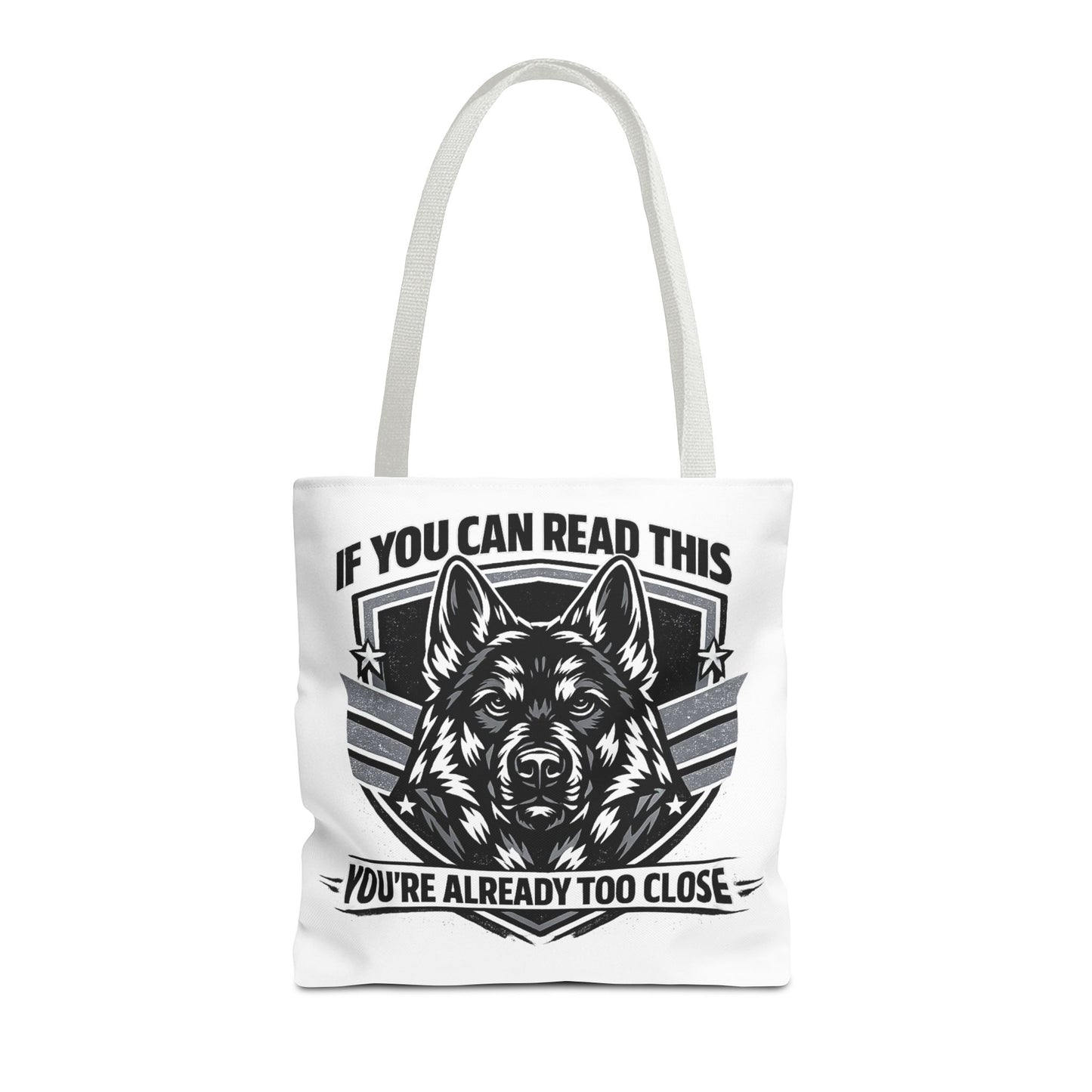 Tote Bag — "If You Can Read This You're Already Too Close" German Shepherd Patrol Tote