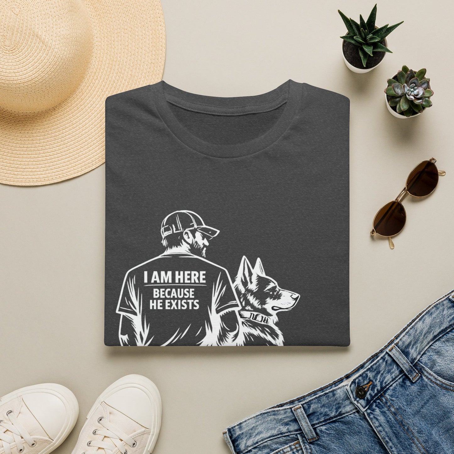 I Am Here Because He Exists T-Shirt — Dog Lover K9 Rescue Tee