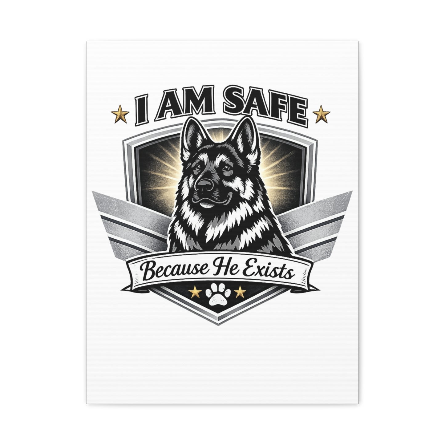I Am Safe "Because He Exists" German Shepherd Canvas Print
