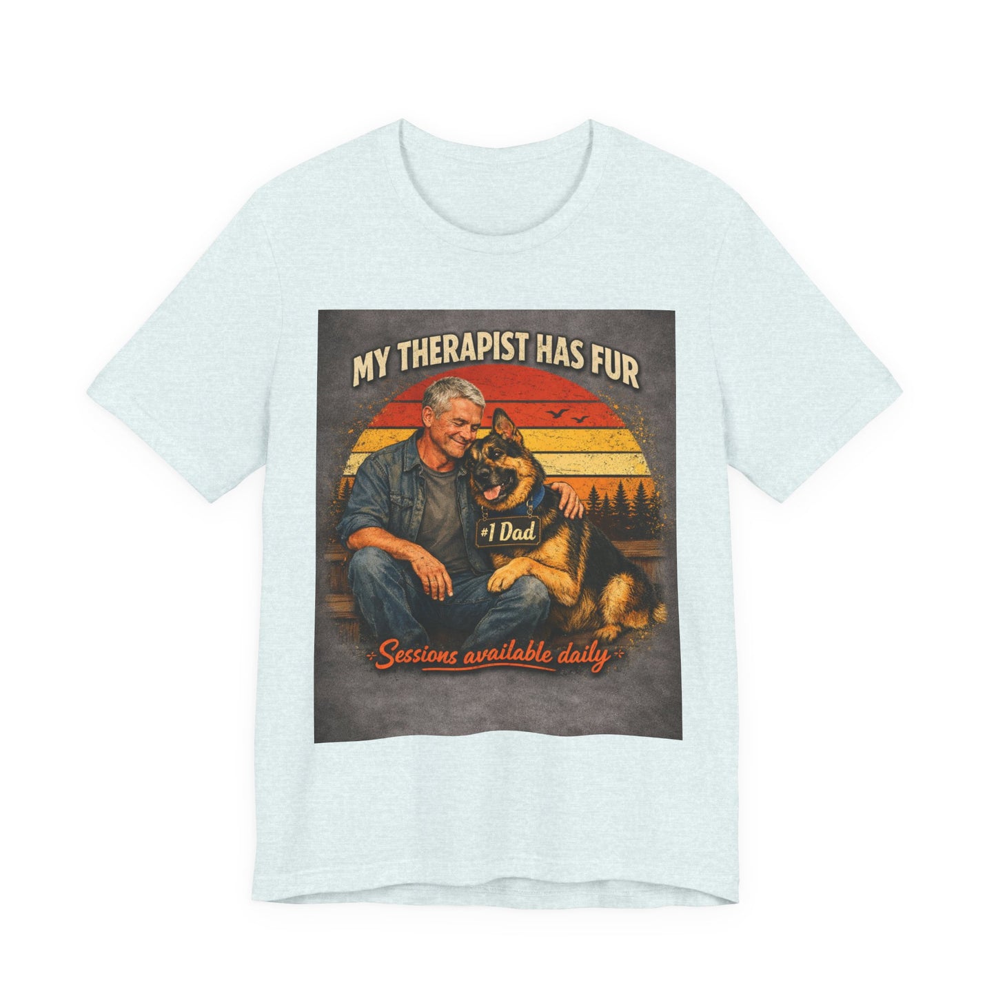 My Therapist Has Fur German Shepherd Dad T-Shirt | Dog Lover Tee