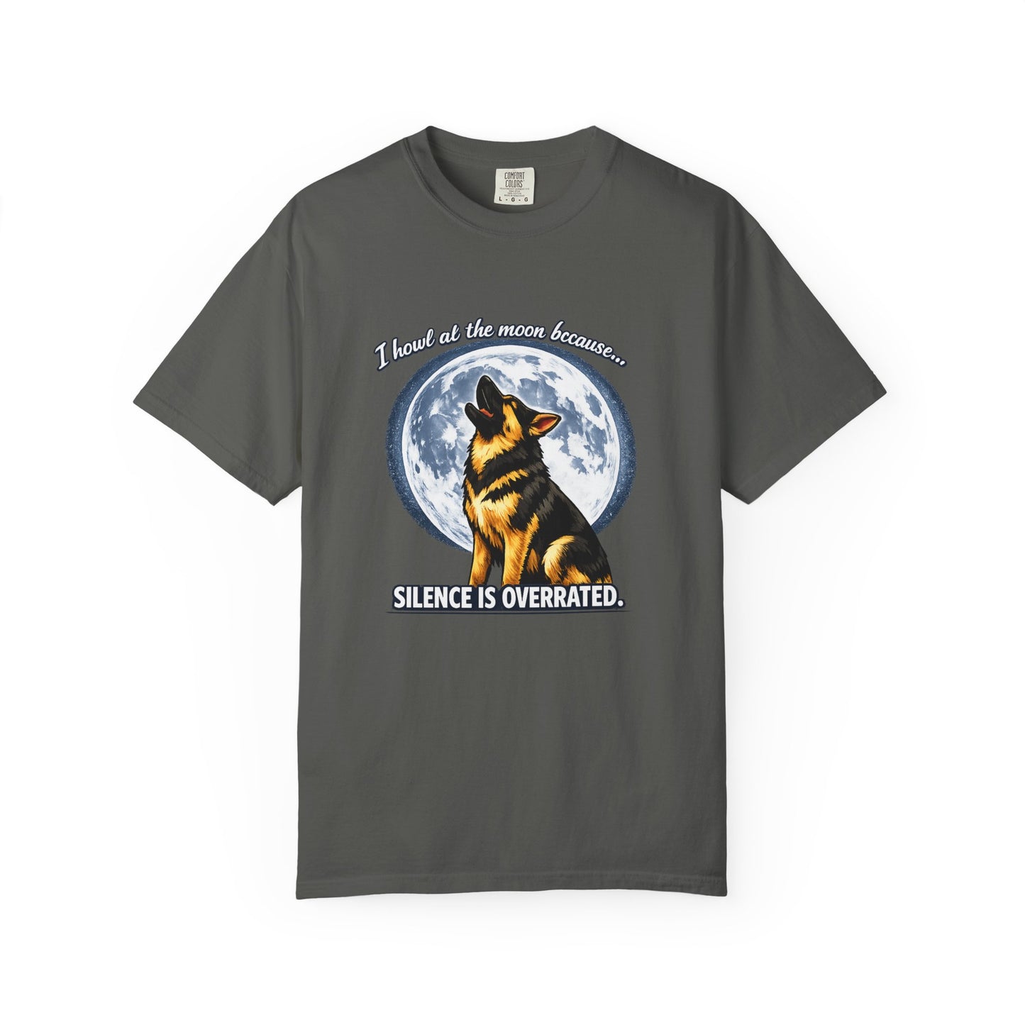 Howl at the Moon German Shepherd T-Shirt | Silence Is Overrated