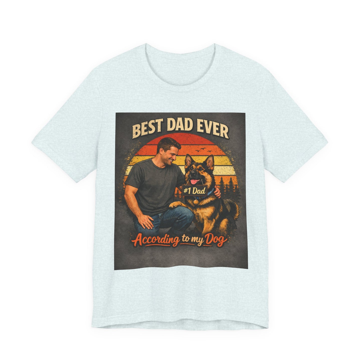 Best Dad Ever According to My Dog Shirt | German Shepherd Father's Day Gift | Dog Dad Tee | #1 Dad Funny Pet Lover Shirt |
