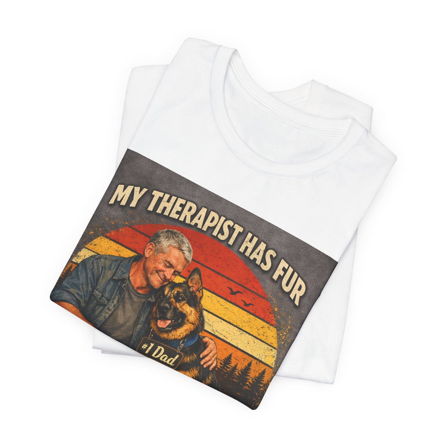 My Therapist Has Fur German Shepherd Dad T-Shirt | Dog Lover Tee