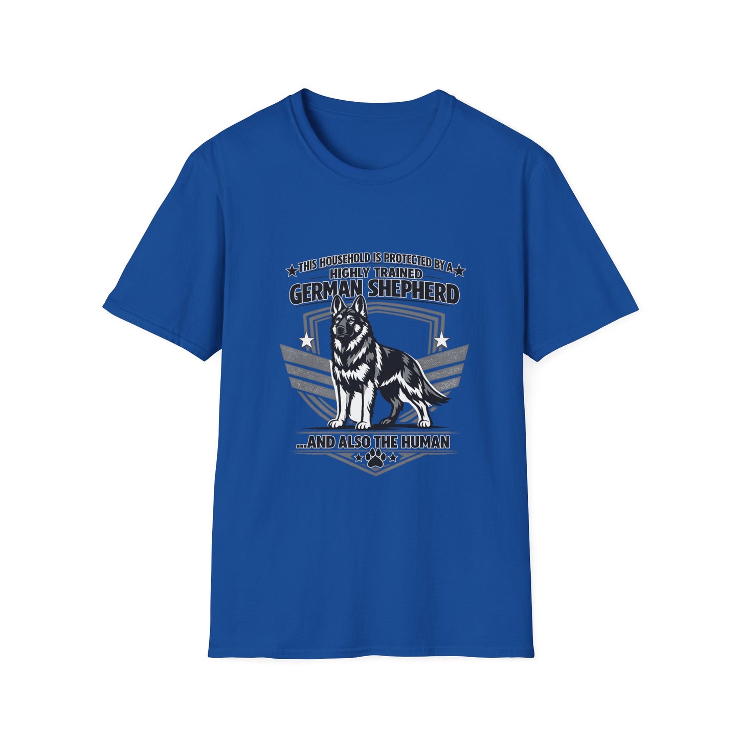German Shepherd Protector T-Shirt — "This Household Is Protected By A Highly Trained German Shepherd"