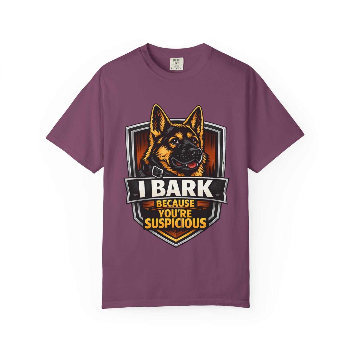 Dog Lover T‑Shirt — “I Bark Because You’re Suspicious” German Shepherd Tee
