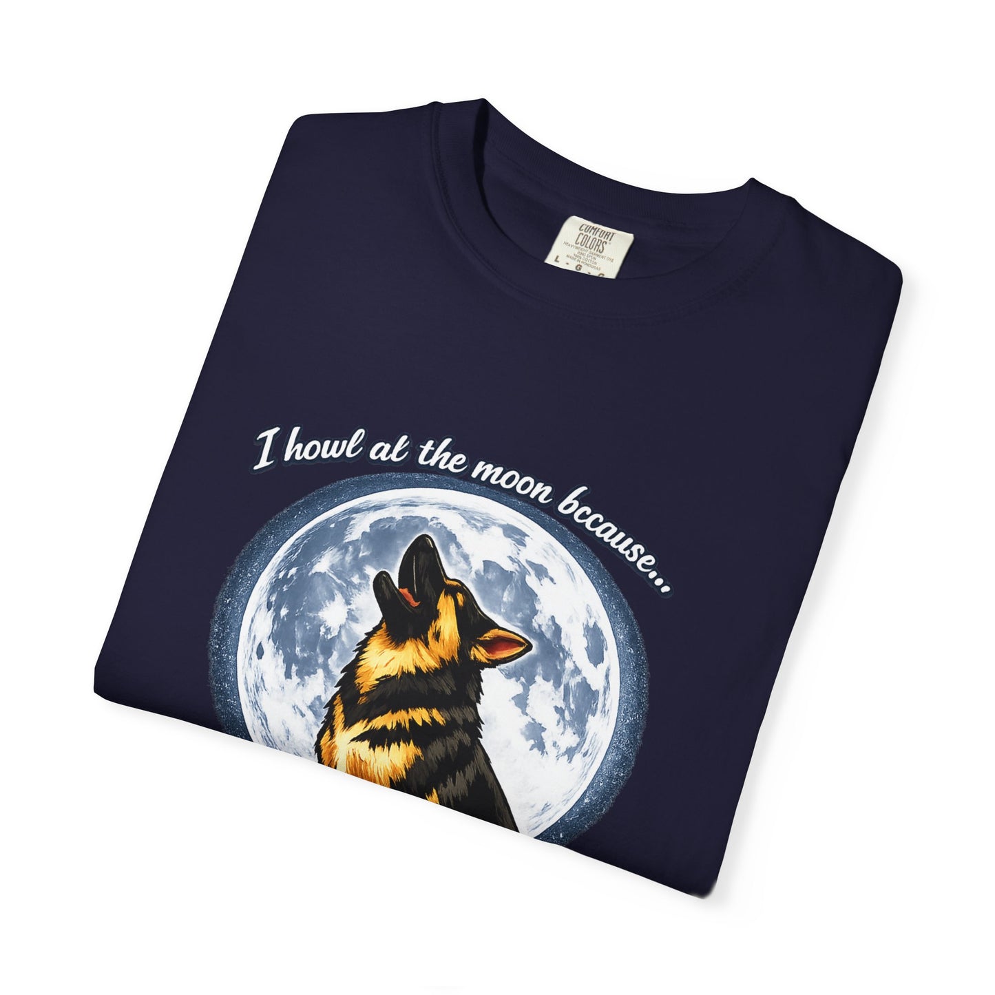 Howl at the Moon German Shepherd T-Shirt | Silence Is Overrated