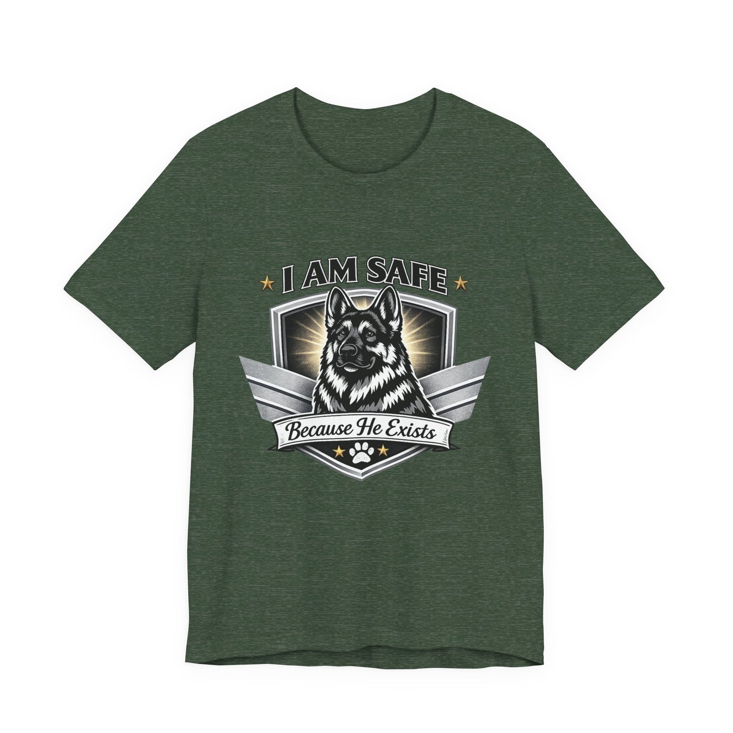 German Shepherd T-Shirt | I Am Safe Because He Exists | Dog Lover Shirt