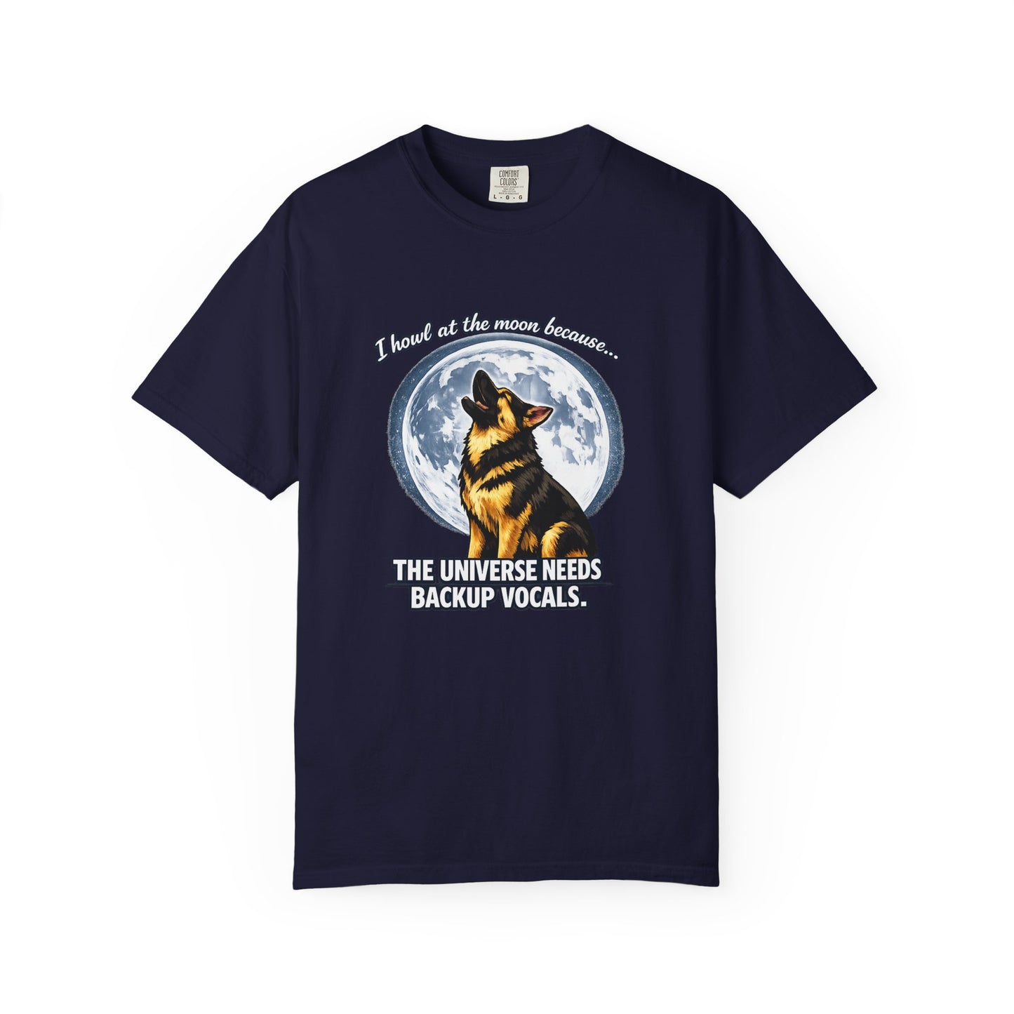 Howl at the Moon Dog T-Shirt | The Universe Needs Backup Vocals
