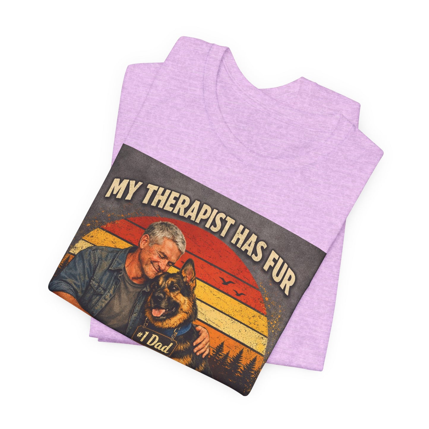 My Therapist Has Fur German Shepherd Dad T-Shirt | Dog Lover Tee