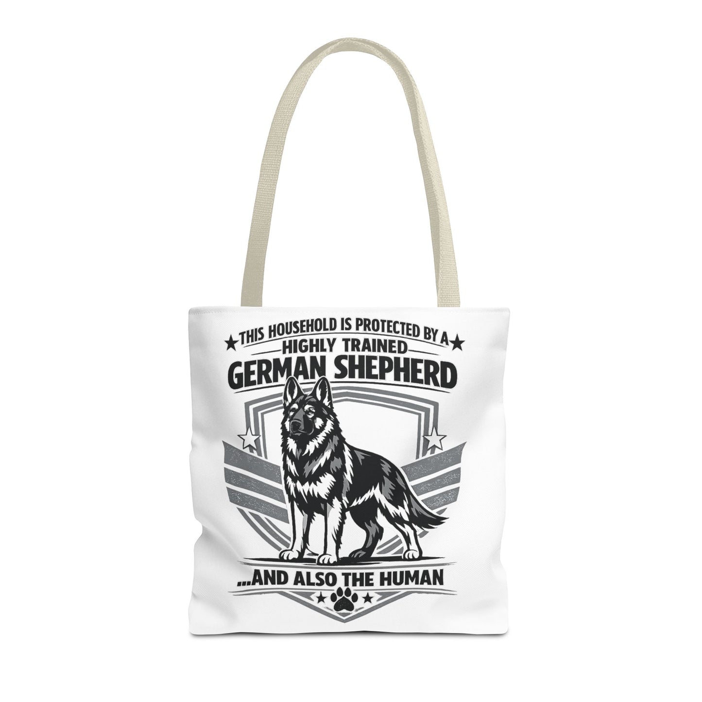 German Shepherd Tote Bag — “This Household Is Protected By A Highly Trained German Shepherd…and Also The Human”