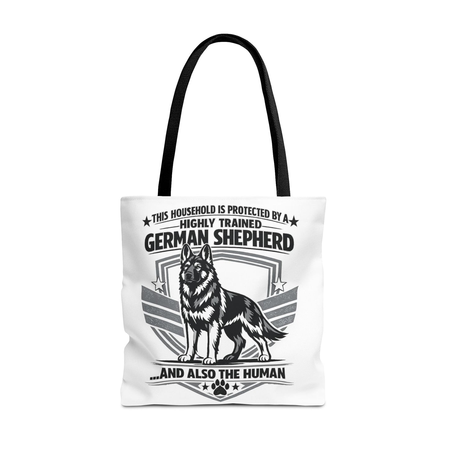 German Shepherd Tote Bag — “This Household Is Protected By A Highly Trained German Shepherd…and Also The Human”