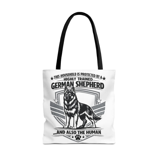 German Shepherd Tote Bag — “This Household Is Protected By A Highly Trained German Shepherd…and Also The Human”