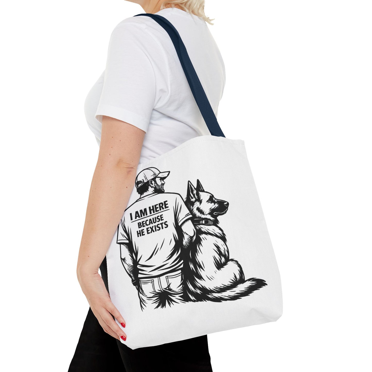 Dog Lover Tote Bag — "I Am Here Because He Exists" German Shepherd Gift