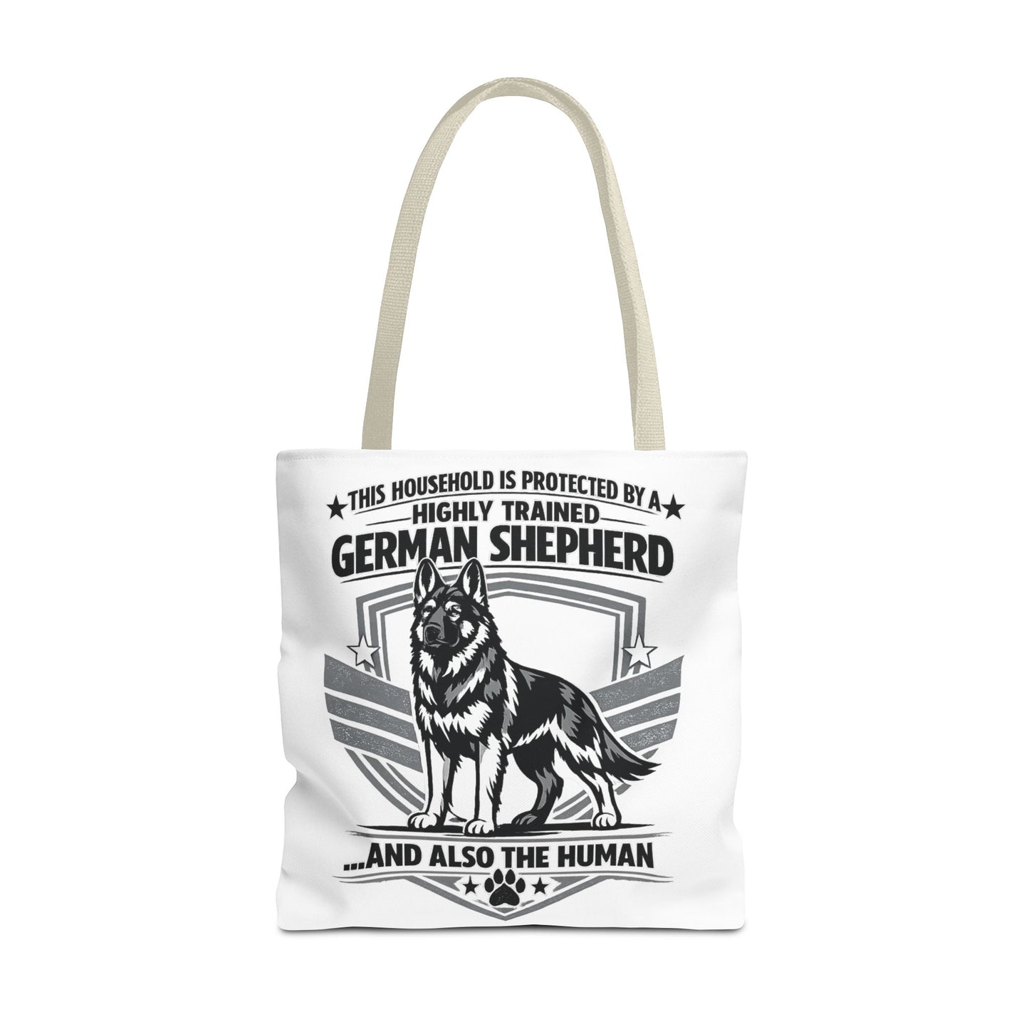 German Shepherd Tote Bag — “This Household Is Protected By A Highly Trained German Shepherd…and Also The Human”