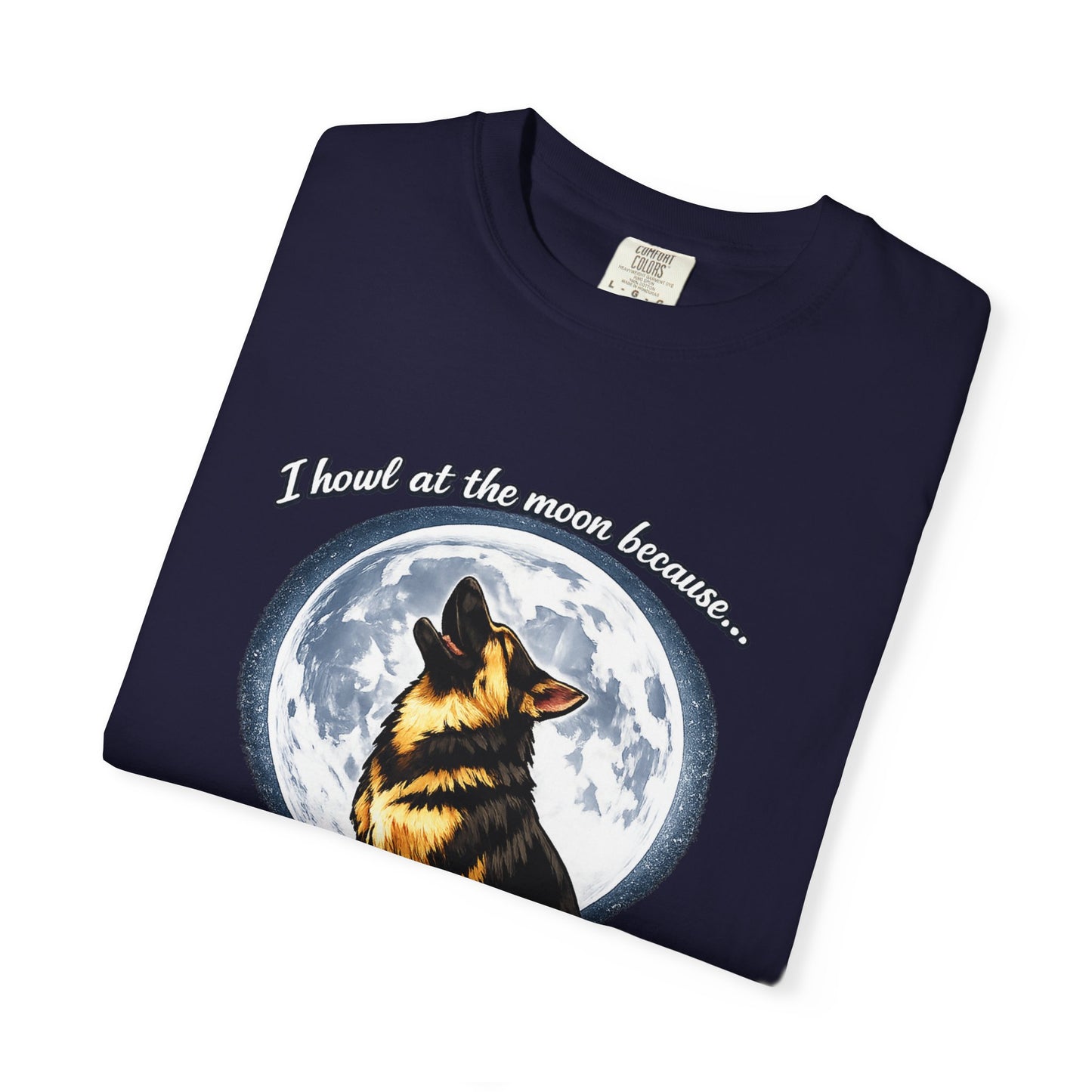 Howl at the Moon German Shepherd T-Shirt | Drama's My Specialty