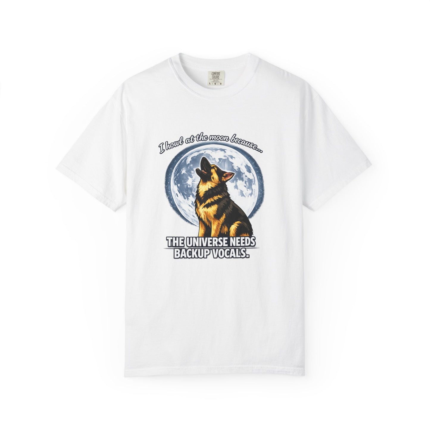 Howl at the Moon Dog T-Shirt | The Universe Needs Backup Vocals