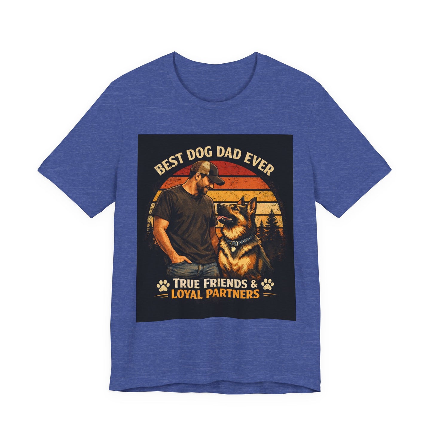 Best Dog Dad Ever T-Shirt | True Friends & Loyal Partners