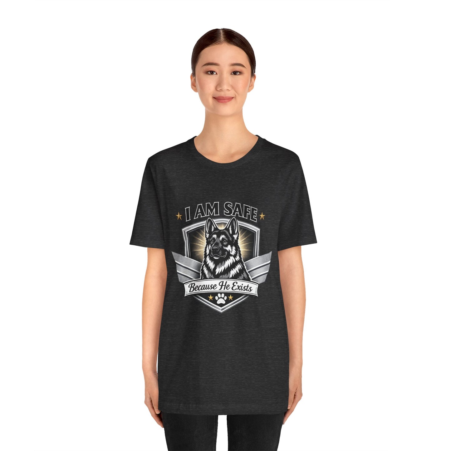 German Shepherd T-Shirt | I Am Safe Because He Exists | Dog Lover Shirt