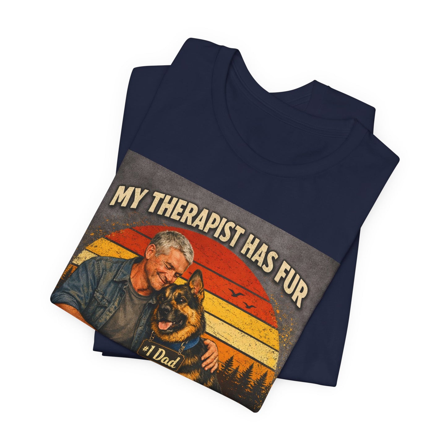 My Therapist Has Fur German Shepherd Dad T-Shirt | Dog Lover Tee