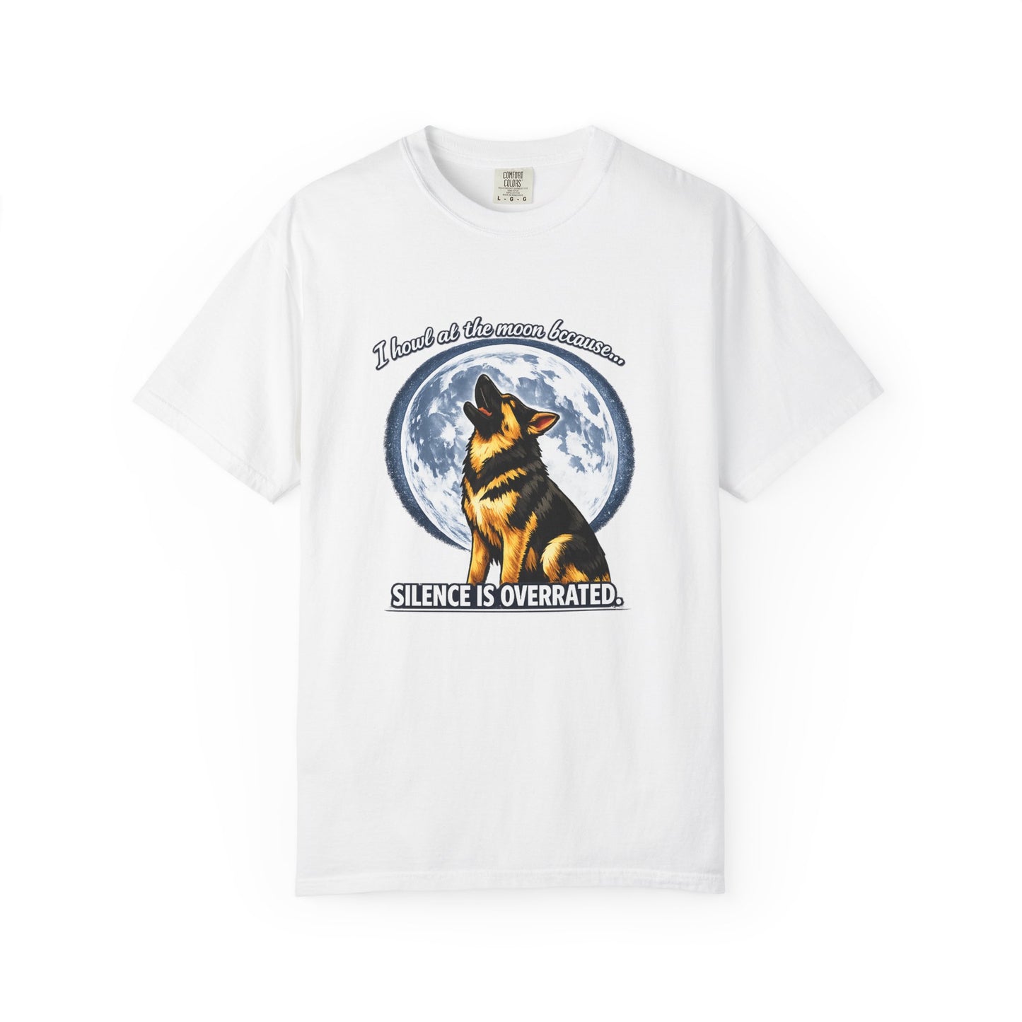 Howl at the Moon German Shepherd T-Shirt | Silence Is Overrated