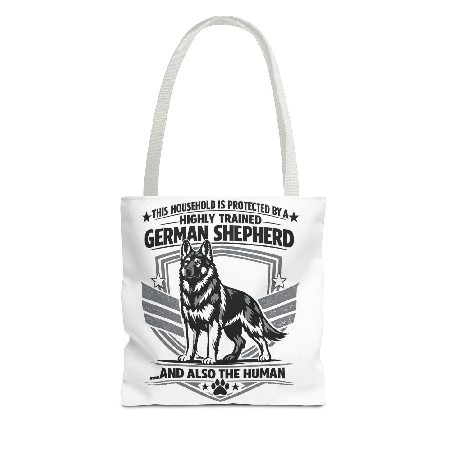 German Shepherd Tote Bag — “This Household Is Protected By A Highly Trained German Shepherd…and Also The Human”