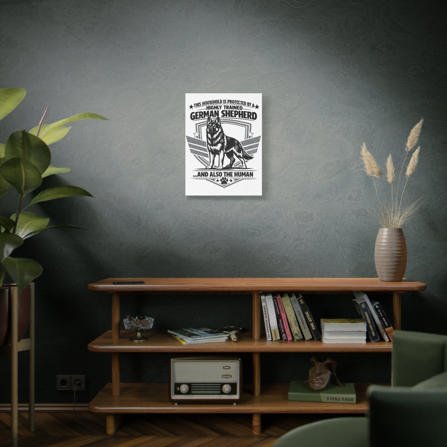 German Shepherd Canvas Wall Art – "This Household Is Protected By A Highly Trained German Shepherd...And Also The Human"