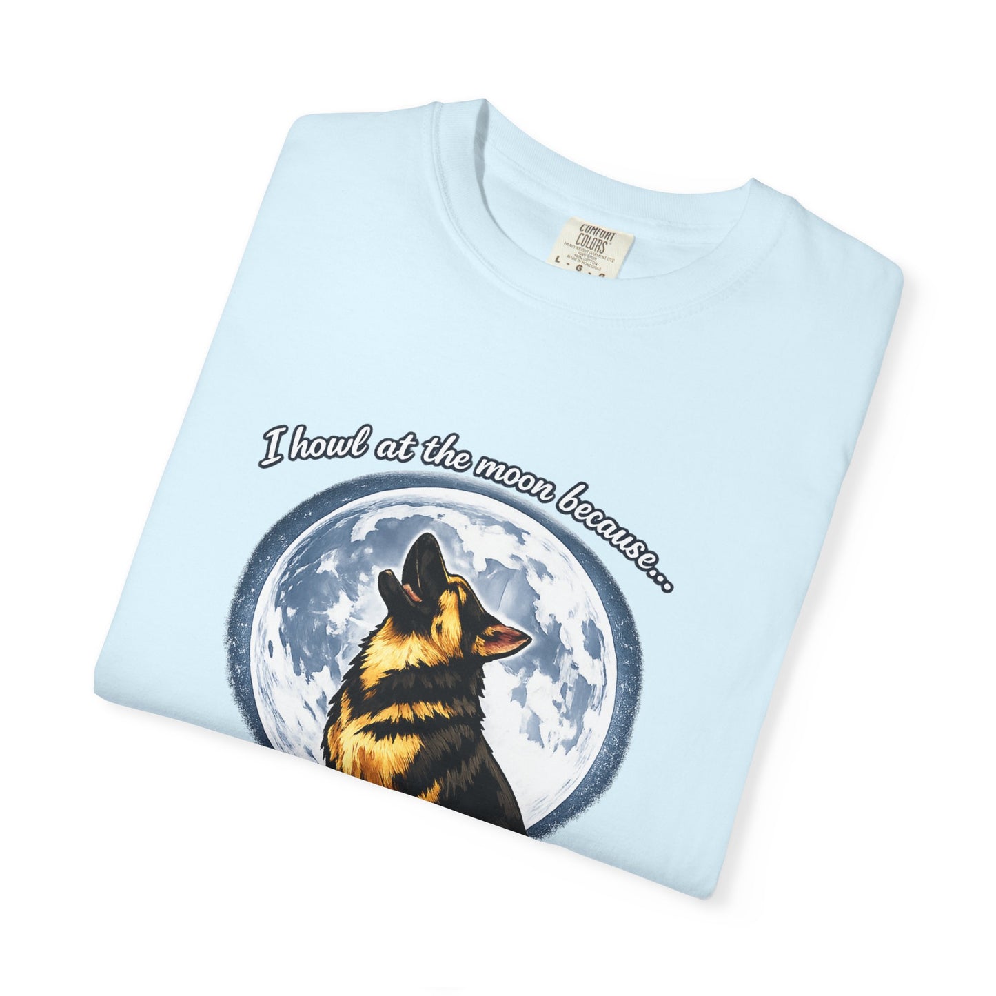 Howl at the Moon Dog T-Shirt | The Universe Needs Backup Vocals