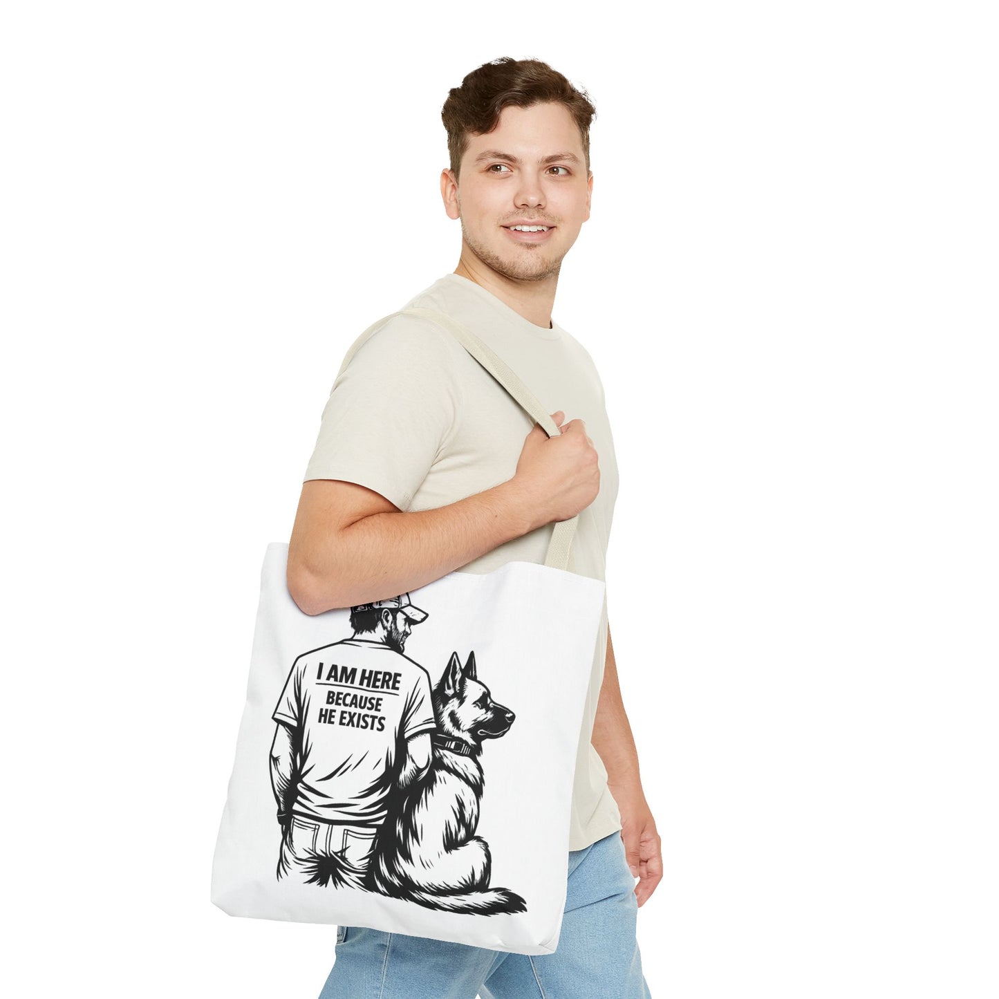 Dog Lover Tote Bag — "I Am Here Because He Exists" German Shepherd Gift