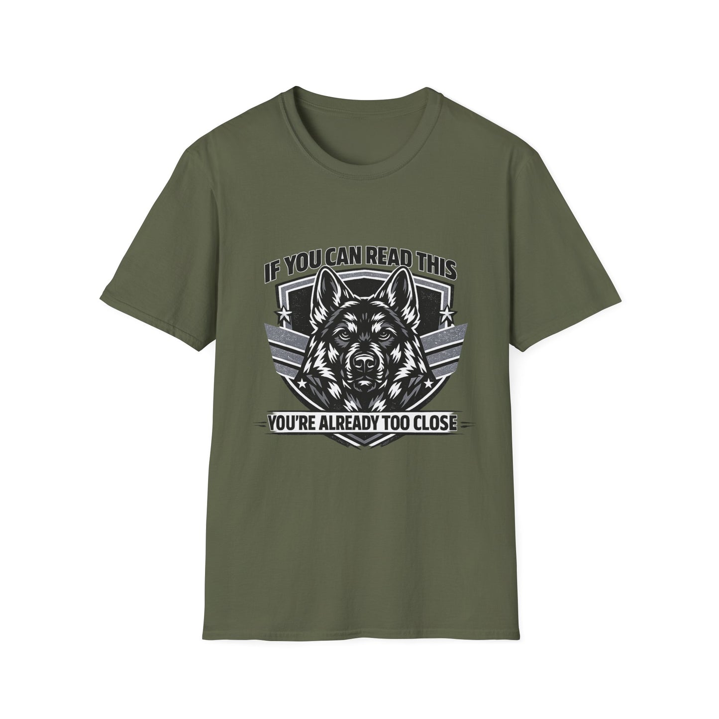 If You Can Read This You're Already Too Close German Shepherd T-Shirt | Funny Dog Lover Shirt | Gift for German Shepherd Owners