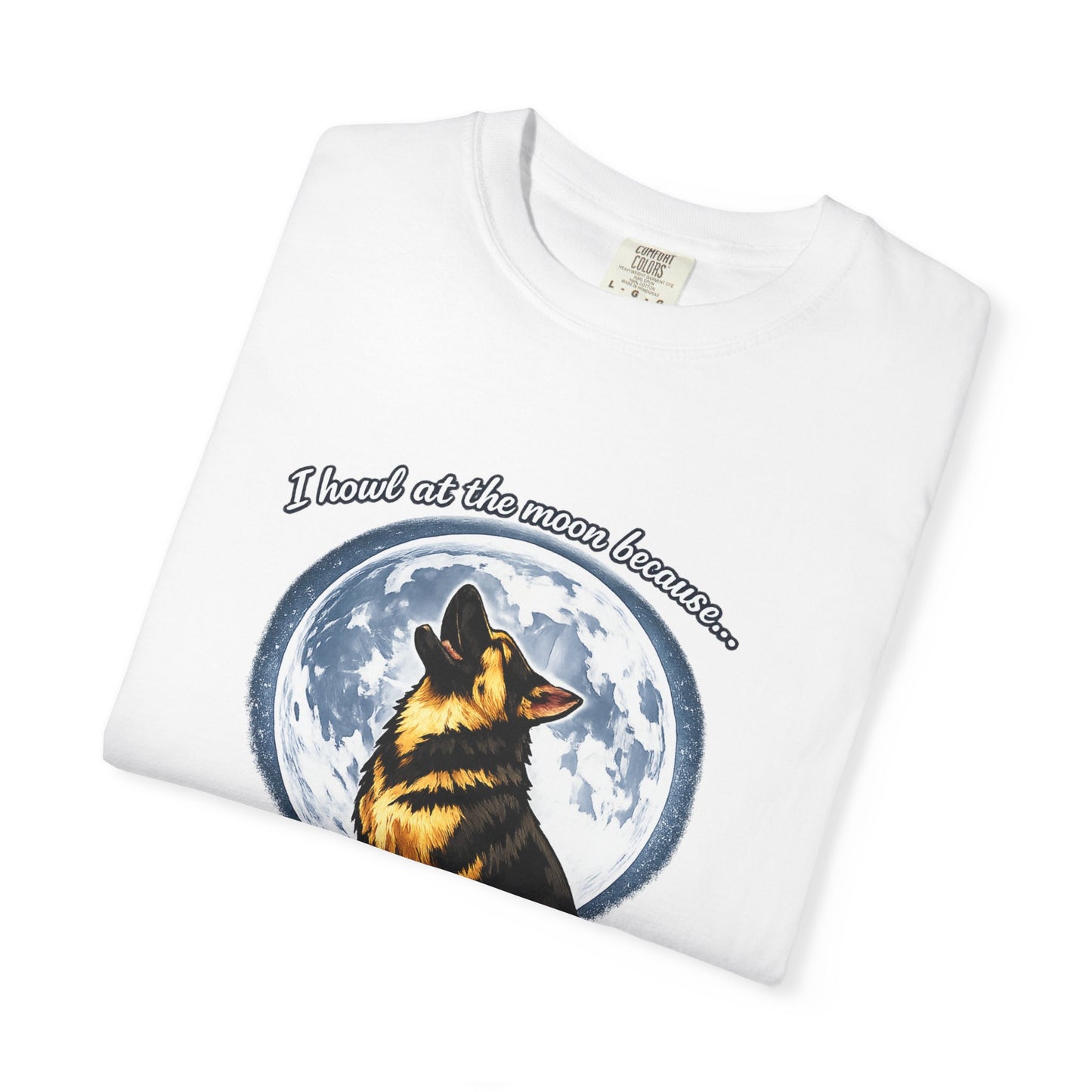 Howl at the Moon Dog T-Shirt | The Universe Needs Backup Vocals