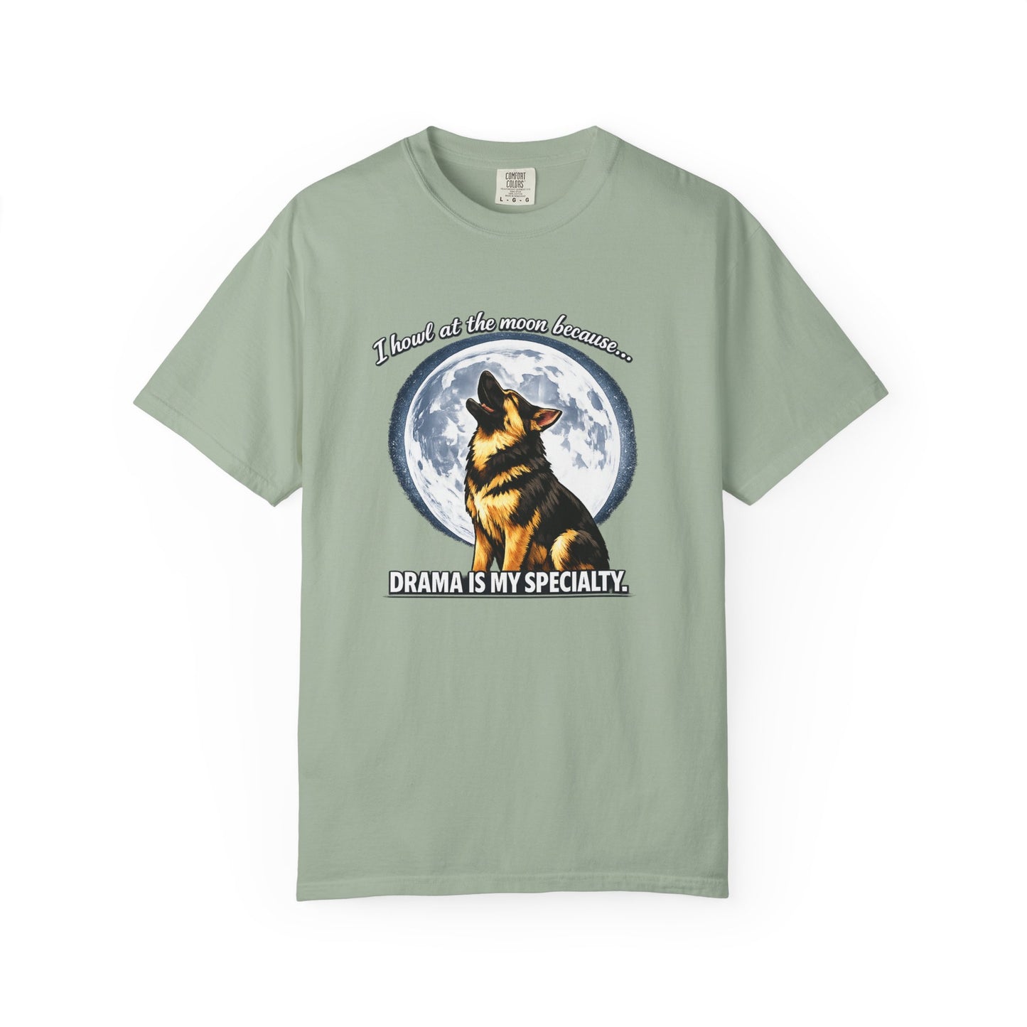 Howl at the Moon German Shepherd T-Shirt | Drama's My Specialty