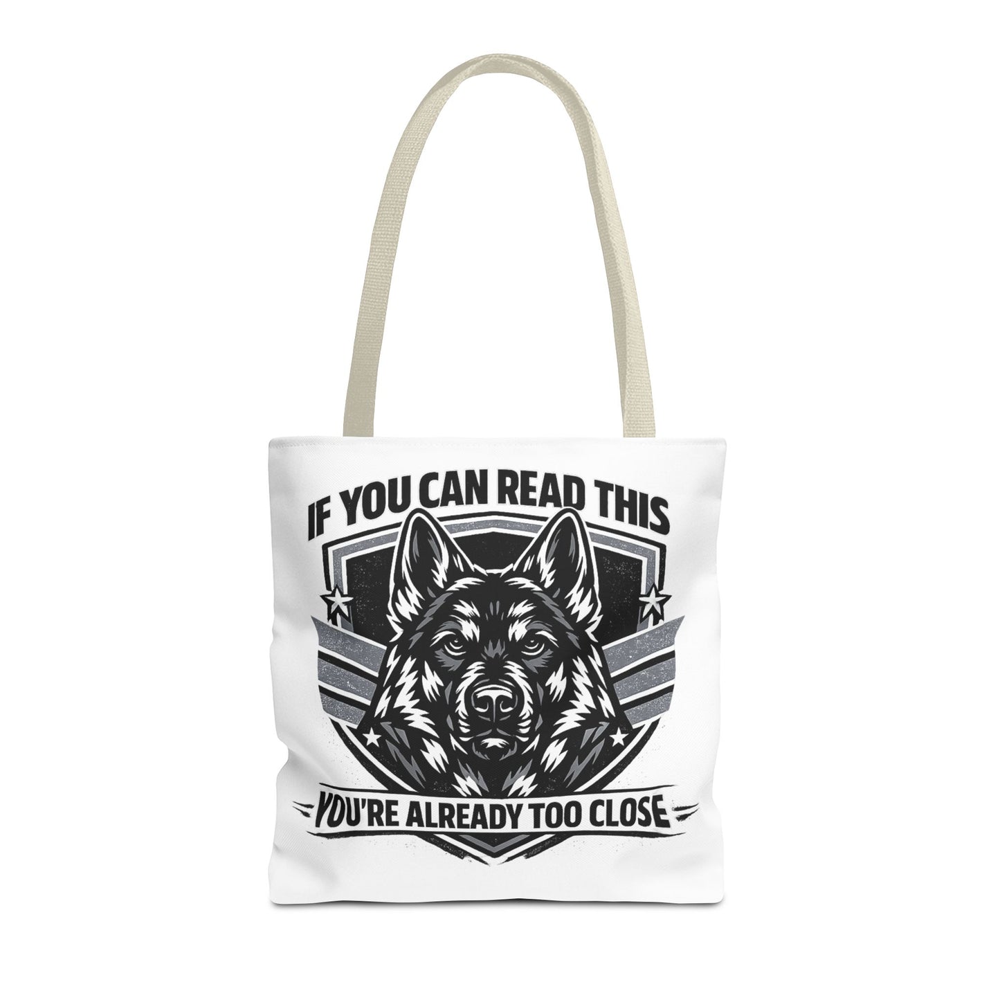 Tote Bag — "If You Can Read This You're Already Too Close" German Shepherd Patrol Tote