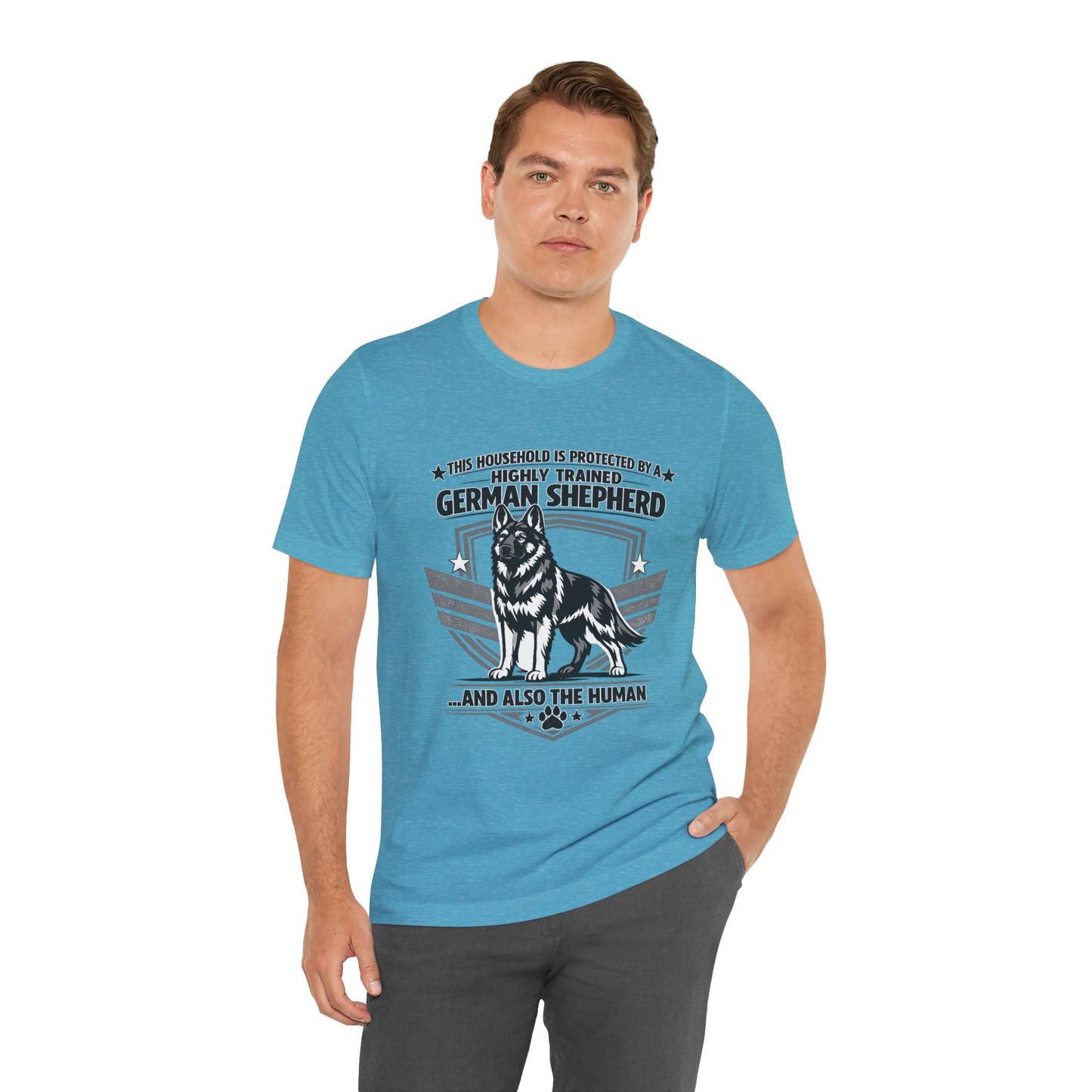 German Shepherd Tee - "This Household is Protected by a Highly Trained German Shepherd (and Also the Human)" Dog Lover Shirt