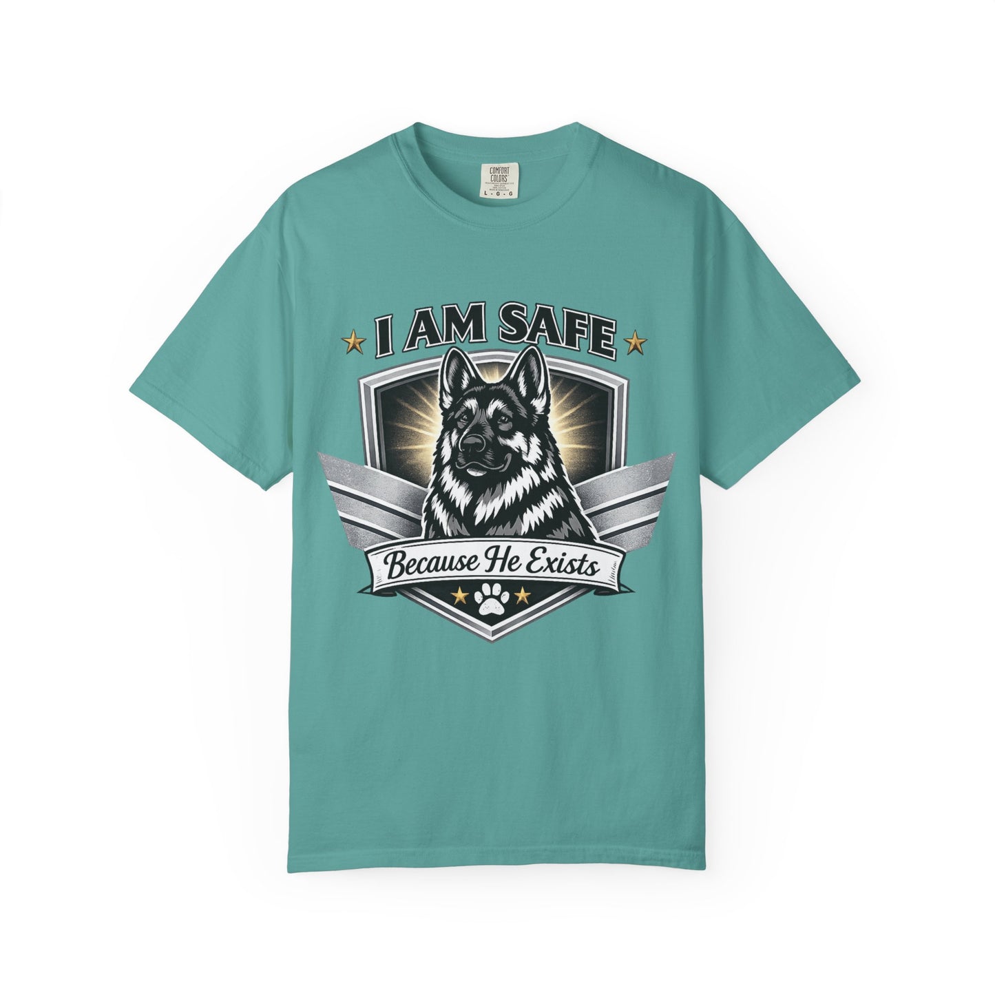 I Am Safe Because He Exists German Shepherd T-Shirt