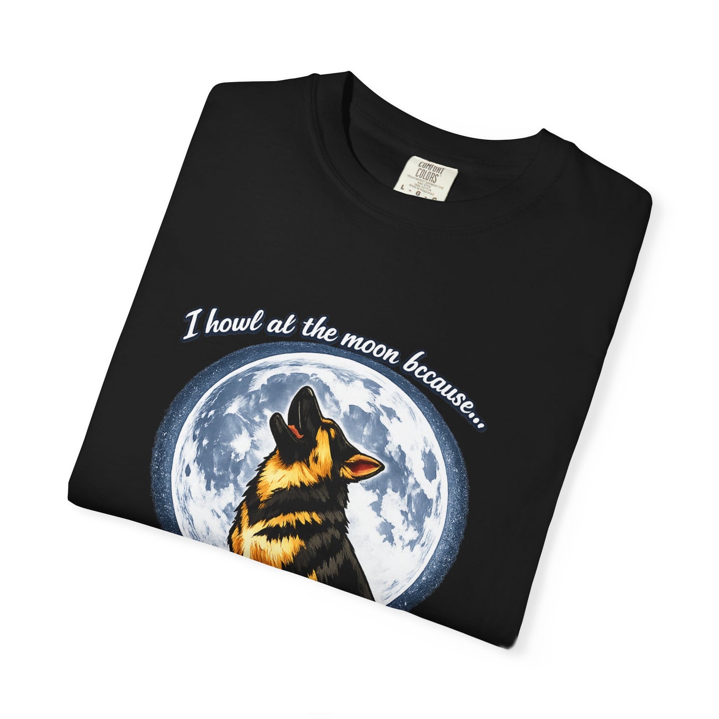 Howl at the Moon German Shepherd T-Shirt | Silence Is Overrated