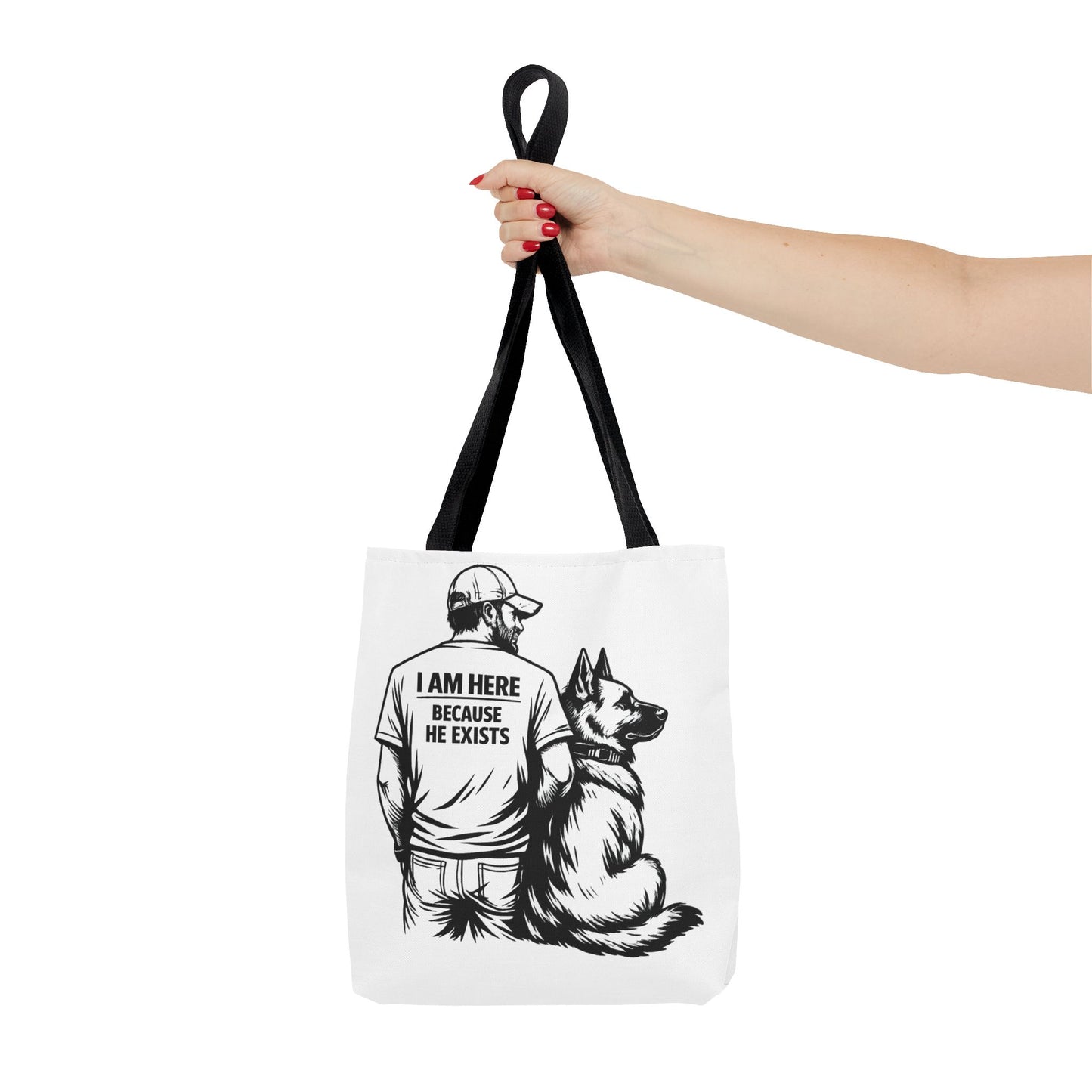 Dog Lover Tote Bag — "I Am Here Because He Exists" German Shepherd Gift