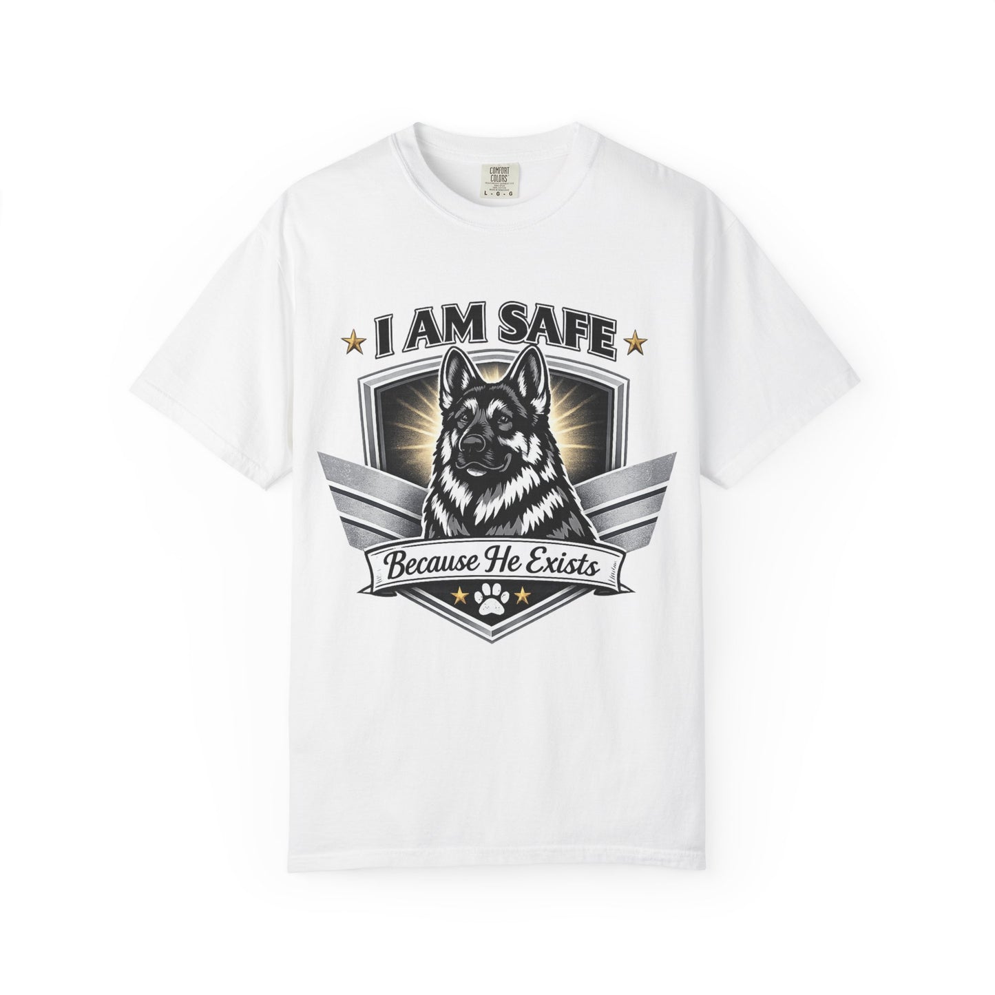 I Am Safe Because He Exists German Shepherd T-Shirt