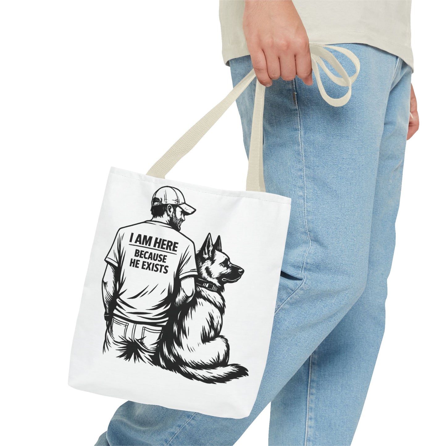 Dog Lover Tote Bag — "I Am Here Because He Exists" German Shepherd Gift