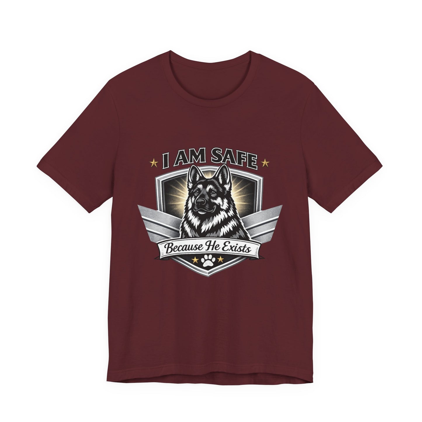 German Shepherd T-Shirt | I Am Safe Because He Exists | Dog Lover Shirt